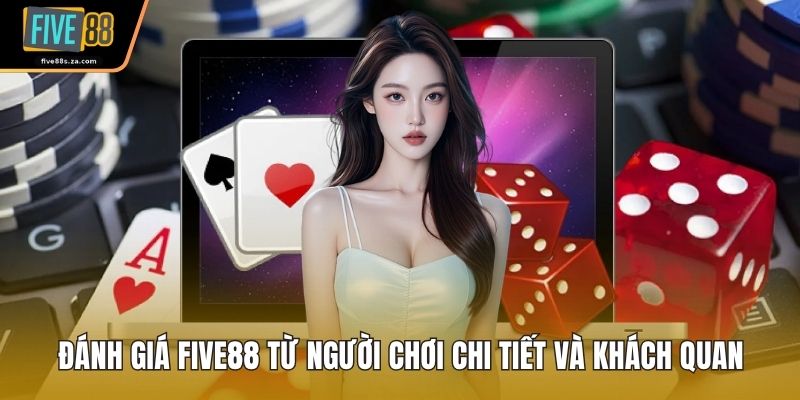 đánh giá five88 từ người chơi