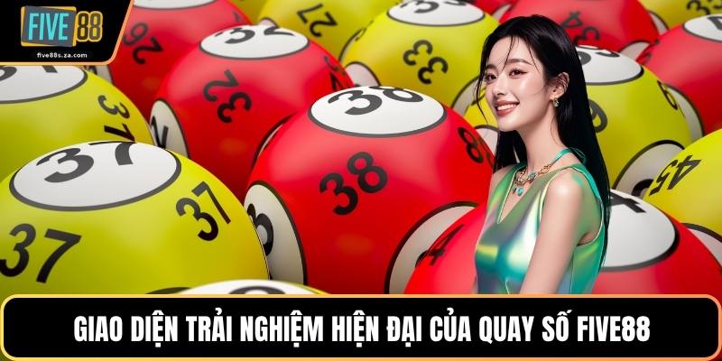 Giao diện trải nghiệm hiện đại của quay số FIVE88