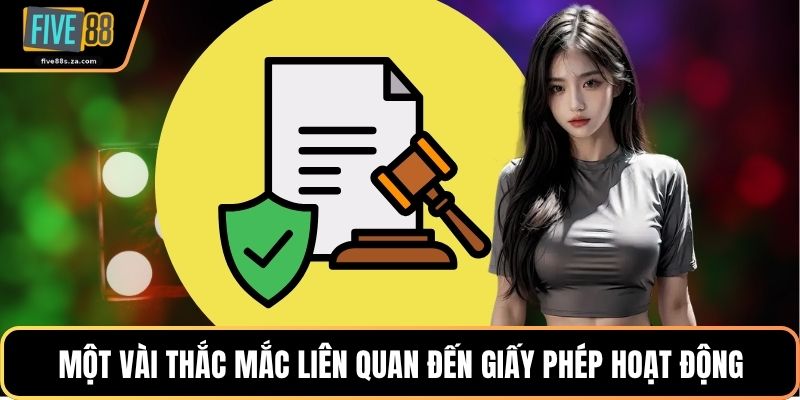 Một vài thắc mắc liên quan đến giấy phép hoạt động