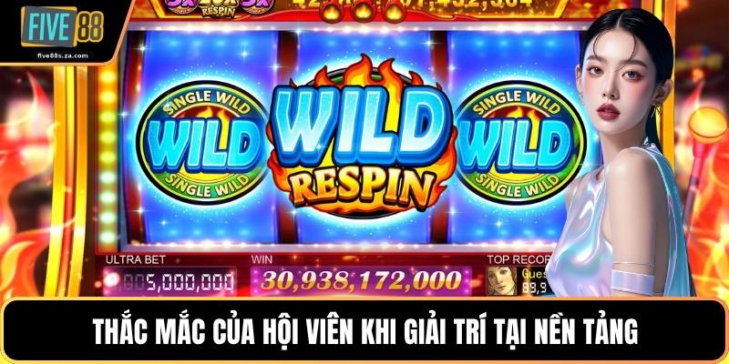 Thắc mắc của hội viên khi giải trí tại nền tảng
