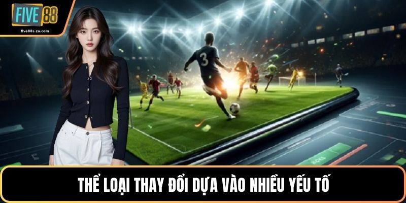 Thể loại cược ấn tượng được áp dụng trong trận