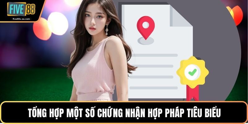 Tổng hợp một số chứng nhận hợp pháp tiêu biểu 